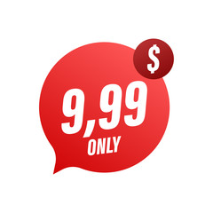 Discount sticker. Template with 99 only. Vector template design. Sale, price tag. Sale banner badge. Special offer price sign. Vector stock illustration.