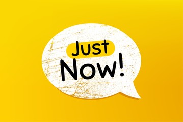 Just now symbol. Banner with grunge speech bubble. Special offer sign. Sale. Chat bubble with scratches. Just now promotion text. Vector