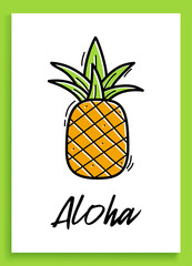 Aloha pineapple. Inspirational quote. Modern calligraphy phrase with hand drawn pineapple. Brush vector lettering for print, tshirt and poster. Typographic design