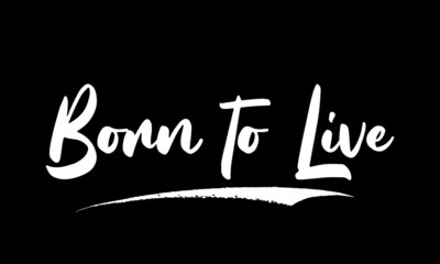 Born to Live Calligraphy Black Color Text On Black Background