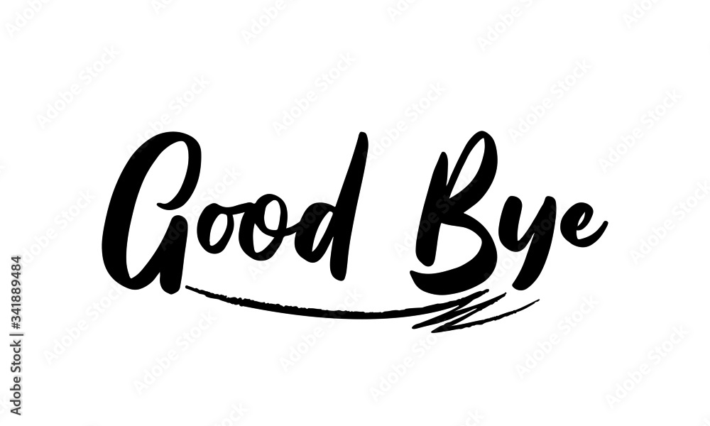 Poster good bye phrase saying quote text or lettering. vector script and cursive handwritten typography for