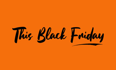 This Black Friday Calligraphy Black Color Text On Yellow Background