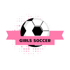 Obraz premium Womens and girls soccer football logo design with ball. Simple vector soccer label or emblem in pink colors. Girls soccer team.