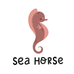 cute seahorse, sea ocean, cartoon lettering vector illustration hand drawing