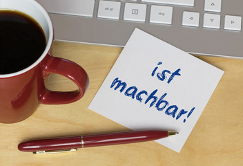 ist machbar!