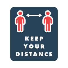 Keep distance information sign, infection spreading prevention. Coronavirus pandemic outbreak safety measures for social life. Vector icon design.