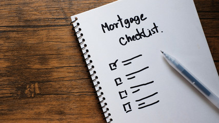 Mortgage Checklist concept and business concept.