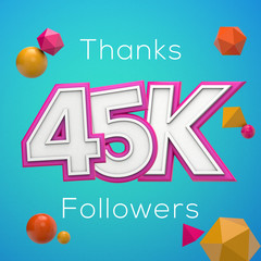 Thanks 45K followers. Social media subscribers banner. 3D render