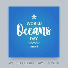 World Oceans Day logo template. Ecology concept of save the water. Hand lettering text for badge, card, invitation and banner. Vector illustration greeting card. 