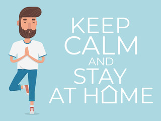Stay calm and stay at home. A cute male character stands in the tree pose, Vrikshasana. The vector illustration contains a male character and a block with text. It can be used as a poster or banner.