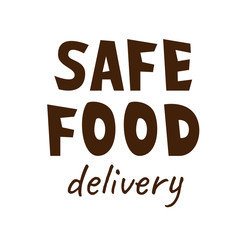 Safe food delivery contact free and contactless delivery typography logo for logictic business, online shopping, service to support of isolated at quarantine, hand drawn font quotes, prevention poster