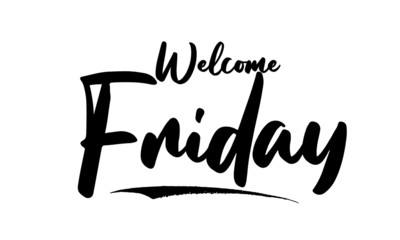 Welcome Friday Calligraphy Black Color Text On White Background