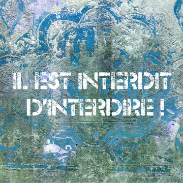 Wall with the French 1968 slogan "il est interdit d'interdire", meaning: "It is forbidden to forbid"