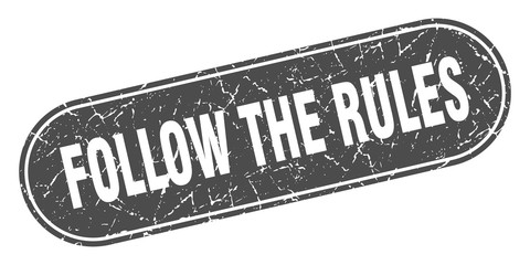 follow the rules sign. follow the rules grunge black stamp. Label