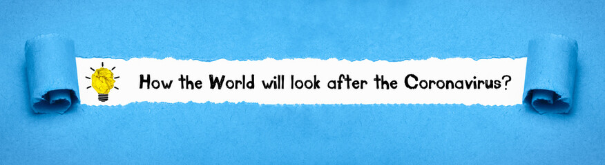 How the World will look after the Coronavirus