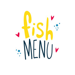 Lettering by fish menu on white background with hearts. Doodle and freehand drawing in the modern style. Scandinavian style clipart. Vector illustration.