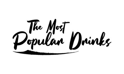 The Most Popular Drinks Calligraphy Black Color Text On White Background