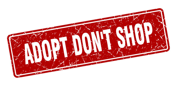 adopt don't shop stamp. adopt don't shop vintage red label. Sign
