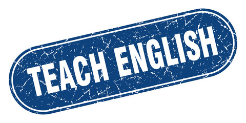 teach english sign. teach english grunge blue stamp. Label