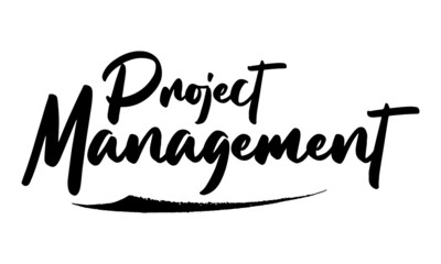 Project Management Phrase Saying Quote Text or Lettering. Vector Script and Cursive Handwritten Typography 
For Designs Brochures Banner Flyers and T-Shirts.