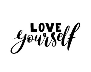 Love yourself - vector quote. Positive motivation quote for poster, card, t-shirt print. Love yourself calligraphy inscription. Vector illustration isolated on white background.