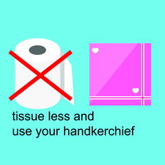 world forestry day. tissue less. use your own handkerchief