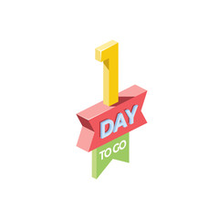 One day to go, marketing. Vector 3d isometric, color web icon, new flat style. Creative illustration design, isolated graphic idea for infographics.