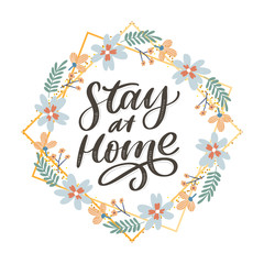 Slogan stay at home safe quarantine pandemic letter text words calligraphy vector illustration