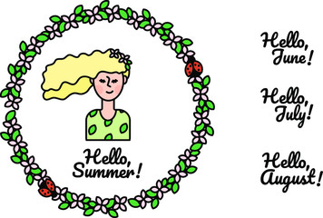 vector wreath of leaves, flowers and ladybirds. In the center of the wreath is a cute girl. Lettering phrases - hello summer! hello, June! hello July! Hello August!