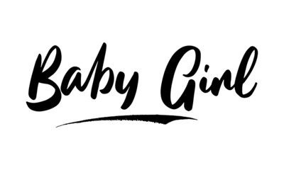 Baby Girl Phrase Saying Quote Text or Lettering. Vector Script and Cursive Handwritten Typography 
For Designs