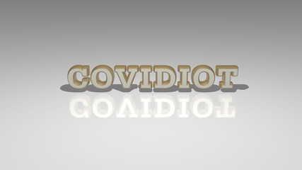 COVIDIOT 3D text illustrated with light perspective and shades, a picture ideal for rich graphical context