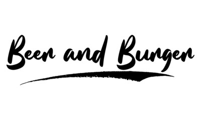 Beer and Burger Phrase Saying Quote Text or Lettering. Vector Script and Cursive Handwritten Typography 
For Designs Brochures Banner Flyers and T-Shirts.
