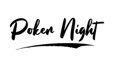 Poker Night ,Phrase, Saying, Quote Text or Lettering. Vector Script and Cursive Handwritten Typography 
For Designs, Brochures, Banner,Flyers and T-Shirts.