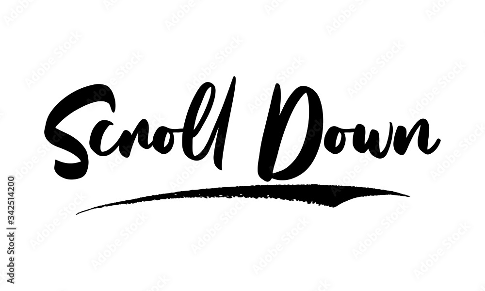 Poster scroll down ,phrase, saying, quote text or lettering. vector script and cursive handwritten typograp