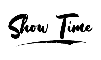 Show Time,Phrase, Saying, Quote Text or Lettering. Vector Script and Cursive Handwritten Typography 
For Designs, Brochures, Banner,Flyers and T-Shirts.