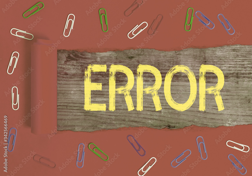 Poster conceptual hand writing showing error. concept meaning mistake condition of being wrong in conduct j
