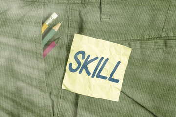 Conceptual hand writing showing Skill. Concept meaning ability to use one s is knowledge...