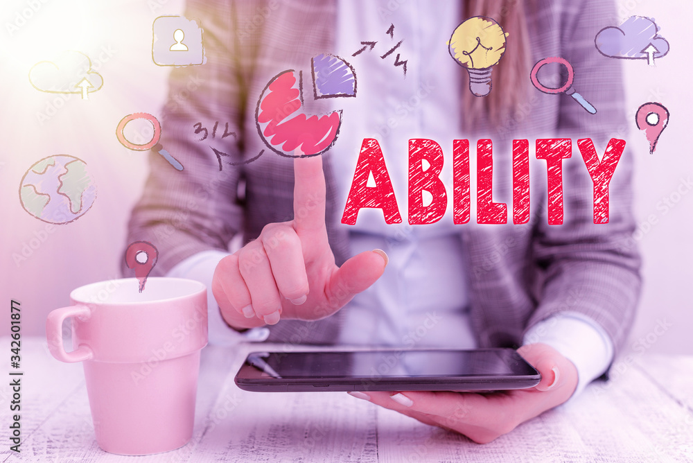 Poster text sign showing ability. business photo text the physical or mental power or skill needed to do so