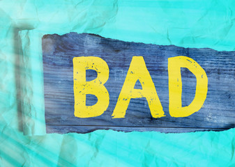 Word writing text Bad. Business photo showcasing Unpleasant things that happen to showing Effects...