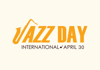 International Jazz Day vector. Jazz lettering with saxophone vector. Saxophone silhouette vector. Jazz Day Poster, April 30. Important day