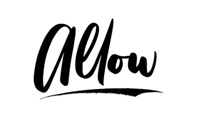 Allow Card, Phrase, Saying, Quote Text or Lettering. Vector Script and Cursive Handwritten Typography 
For Designs, Brochures, Banner,Flyers and T-Shirts.