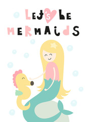 Little Princess poster for nursery with cute mermaid and seahorse. Vector Illustration. Kids illustration for baby clothes, greeting card, wrapping paper. Lettering Let's be Mermaids.