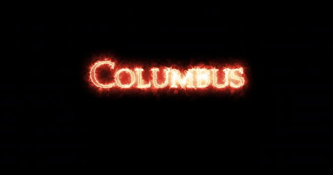 Columbus written with fire. Loop