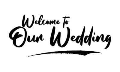 Welcome to Our Wedding Typography Phrase on White Background. 