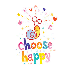 choose happy - inspirational quote with cute snail character 