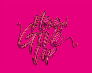 Never Give Up Calligraphic Line art Text Poster vector illustration Design.