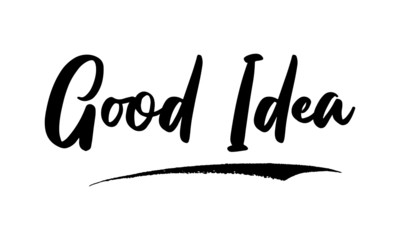 Good Idea Calligraphy Phrase, Lettering Inscription.