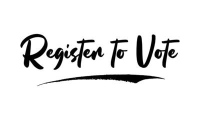 Register to Vote Calligraphy Phrase, Lettering Inscription.