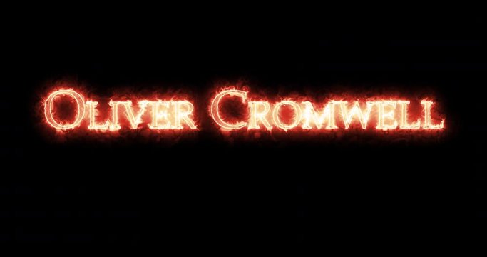 Oliver Cromwell written with fire. Loop