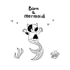 Cute cat mermaid. Born mermaid lettering ink drawn by hand. Underwater kitten character with marine decor. Stock vector illustration isolated. Design for children’s card, book.